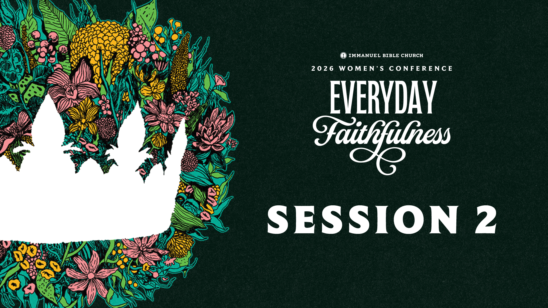 Women's Conference 2026 | Everyday Faithfulness | Main Session 2