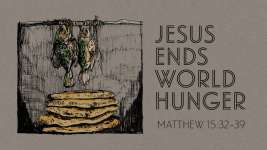 Jesus Ends World Hunger