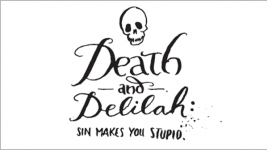 Death and Delilah: Sin Makes You Stupid