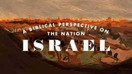 A Biblical Perspective on the Nation Israel