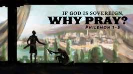 If God is Sovereign, Why Pray