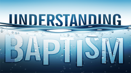 UNDERSTANDING BAPTISM