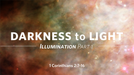 Darkness to Light (Illumination Part 1)