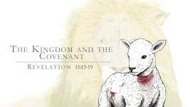The Kingdom and the Covenant