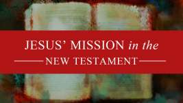 Jesus' Mission in the New Testament