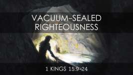 Vacuum-sealed Righteousness