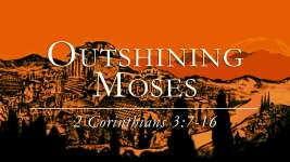 Outshining Moses