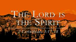 The Lord is the Spirit