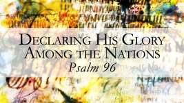 Declaring His Glory Among the Nations