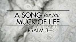 A Song for the Muck of Life