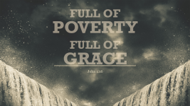 Full of Poverty, Full of Grace