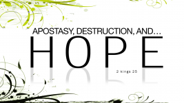 Apostasy, Destruction, and Hope