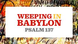 Weeping in Babylon