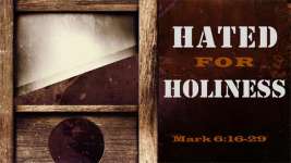 When Holiness is Hated