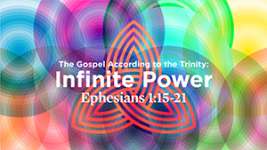 The Gospel According to the Trinity: Infinite Power