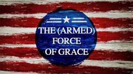 The (Armed) Force of Grace