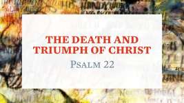 The Death and Triumph of Christ