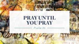 Pray Until You Pray